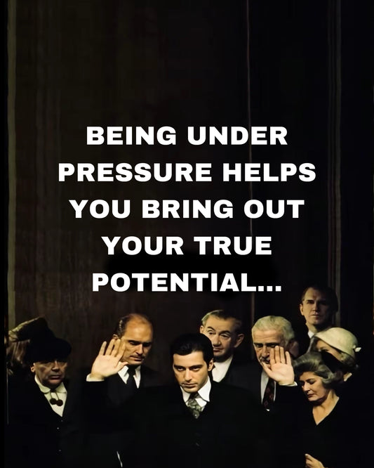 Being Under Pressure Help's You Bring Out Your True Potential